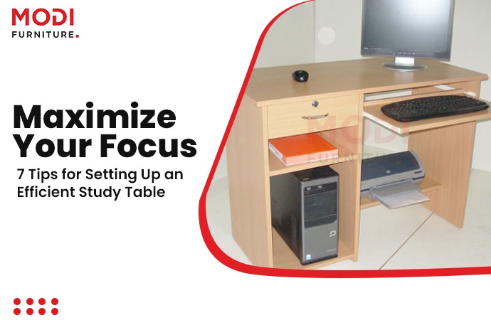 Maximize Your Focus: 7 Tips for Setting Up an Efficient Study Table